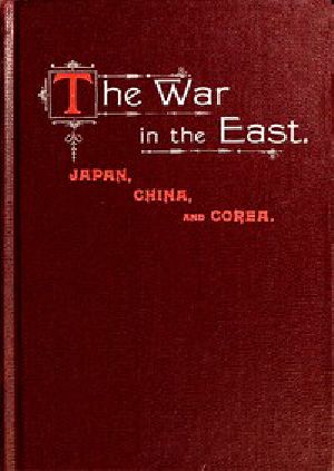 [Gutenberg 55608] • The War in the East / Japan, China, and Corea